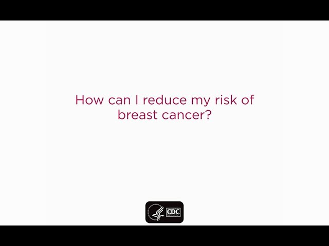 How Can I Reduce My Risk of Breast Cancer?
