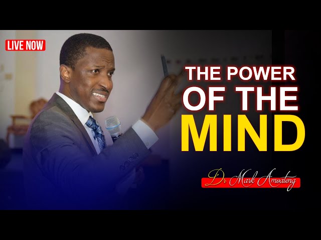 THE POWER OF THE MIND with Dr. Mark Amoteng | LIVE SERVICE