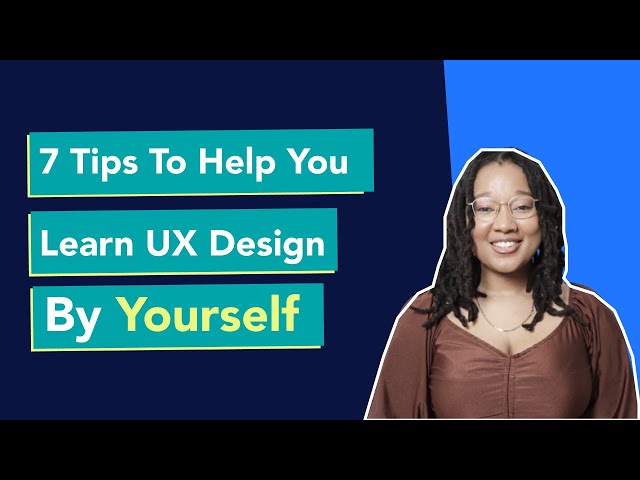 7 Tips To Help You Learn UX Design By Yourself - No Bootcamps or College degrees