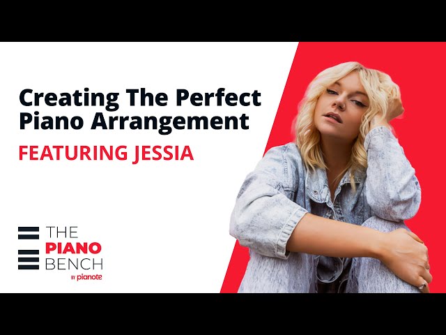 Creating The Perfect Piano Arrangement ft. JESSIA