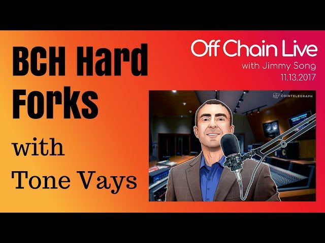Bitcoin Cash Hard Fork - Off Chain Live with Tone Vays 2017.11.13