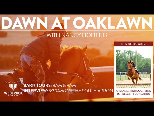 Dawn at Oaklawn with Arkansas Thoroughbred Retirement Foundation