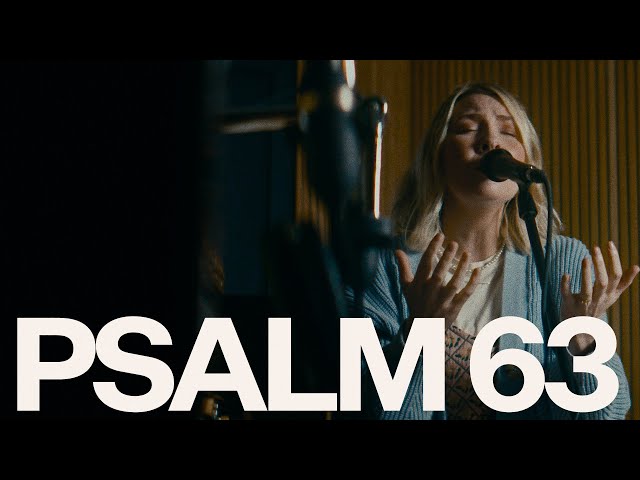Psalm 63 - Emmy Rose, Bethel Music