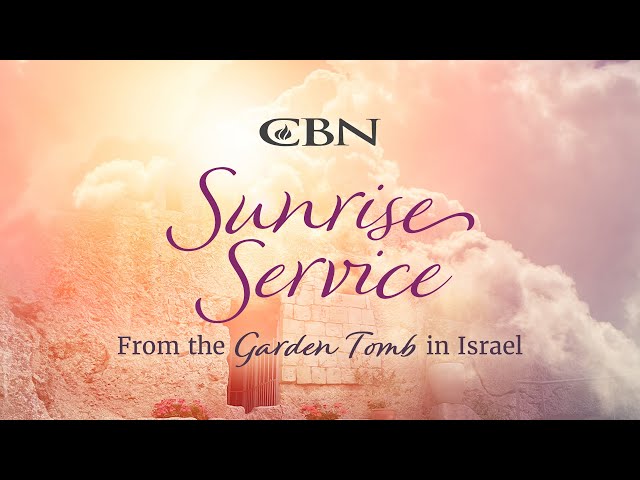 CBN's Live Garden Tomb Easter Service in Israel | March 30, 11:30pm ET