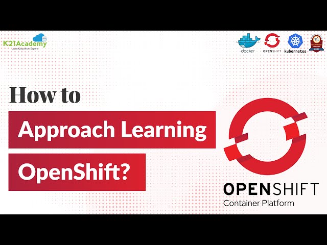 How to approach learning OpenShift? | Learn OpenShift | K21Academy