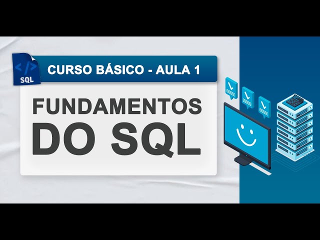 Fundamentos do SQL - Curso de SQL - Aula 1