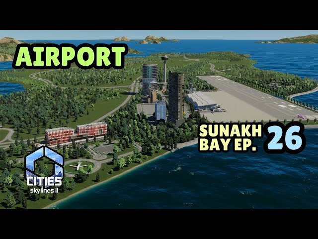 Sunakh Bay - It's time for an AIRPORT! | Cities Skylines 2