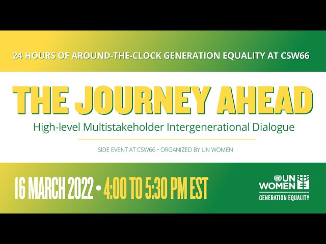 24 Hrs of Generation Equality @ CSW66: Journey Ahead - Multistakeholder Intergenerational Dialogue