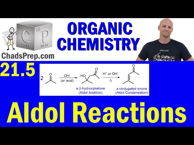 21.5 Aldol Reactions | Organic Chemistry