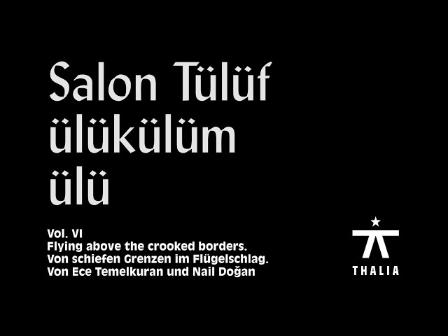 Salon Tülüfülükülümülü: "Von schiefen Grenzen im Flügelschlag"