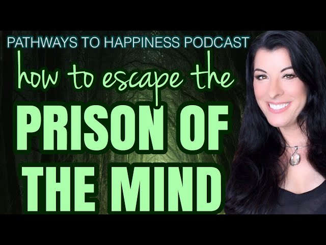 Get Out of Your Head & Stop Being Controlled by Fear / Leaving the Prison of the Mind - PODCAST