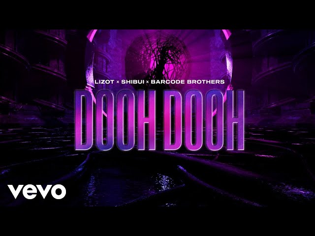 LIZOT x SHIBUI x Barcode Brothers - Dooh Dooh (Lyric Video)