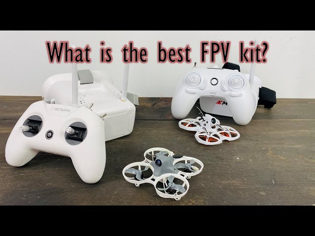 BetaFPV or Emax? Which is the better all-in-one FPV starter kit?