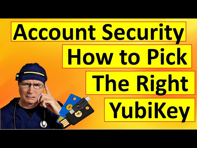 How to Protect & Secure Online Accounts- Pick the Right Yubikey!