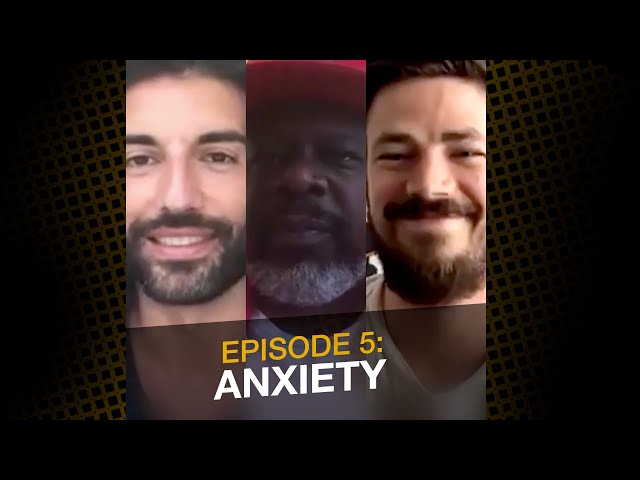 Man Enough Episode 5: Anxiety