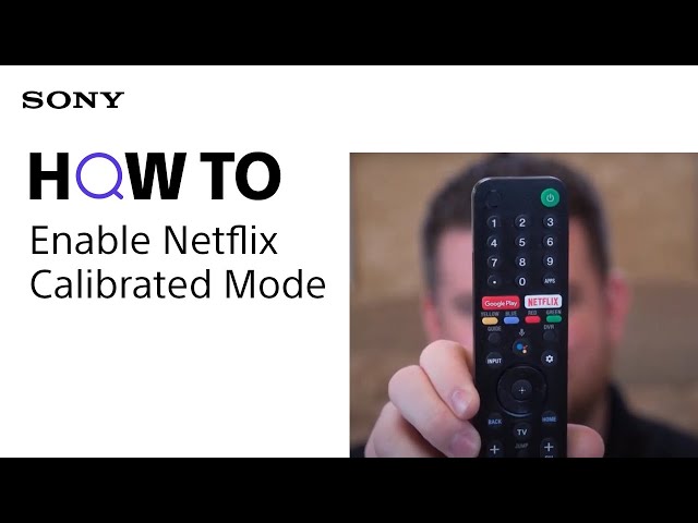 All You Need to Know About Netflix Calibrated Mode on Select Sony BRAVIA TVs
