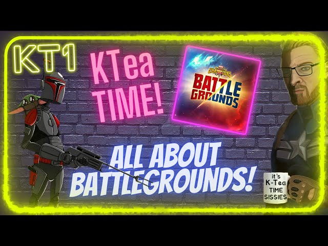 KTea Time Discusses All About Battlegrounds! Mandalorian & KT1 Thoughts And Feedback So Far!