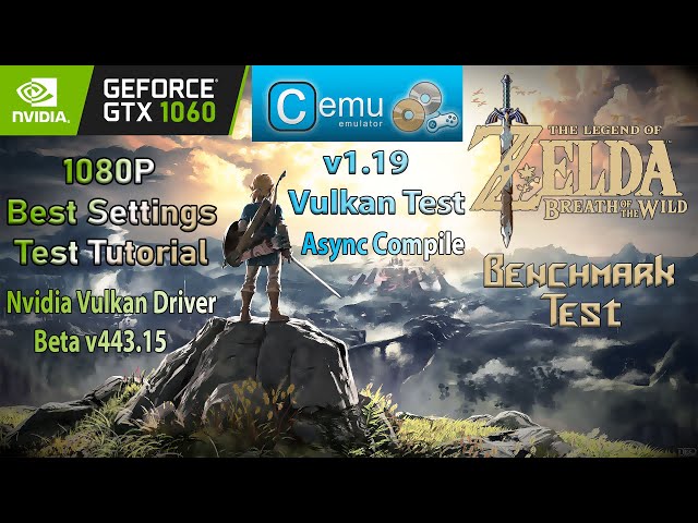 GTX 1060 ~ Cemu v1.19 Vulkan ~ Zelda: Breath of the Wild Performance Test | Best Settings Tutorial