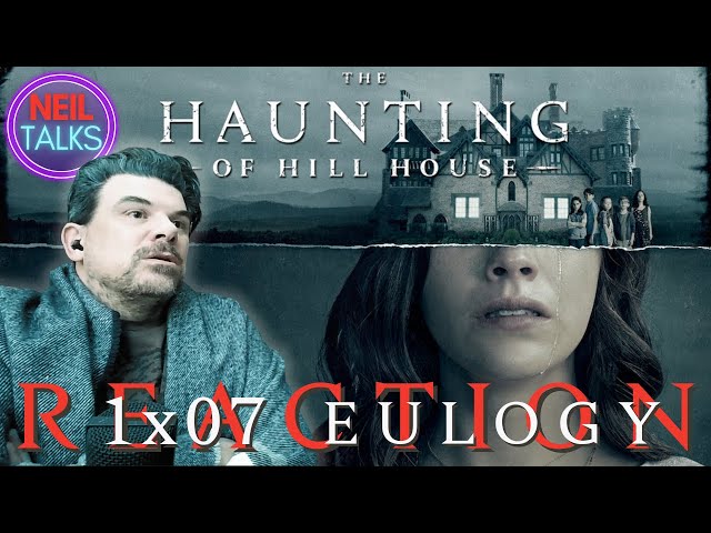 THE HAUNTING OF HILL HOUSE Reaction and Commentary - 1x07 Eulogy
