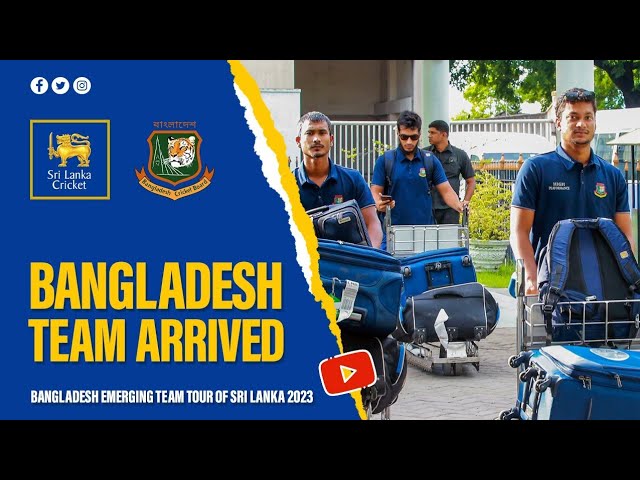 Bangladesh Emerging Team Tour of Sri Lanka 2023 | Team Arrival