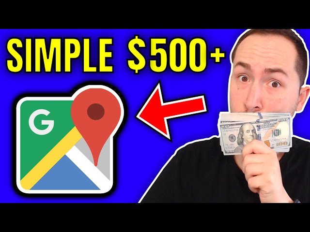 How To Make Money Using Google Maps in 2020 (SIMPLE $500+)