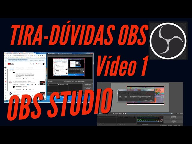 Tira-Dúvidas OBS Studio - Vídeo 1