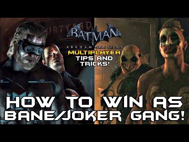Batman Arkham Origins Multiplayer: How to win as Bane/Joker Gang! (Tips and Tricks)