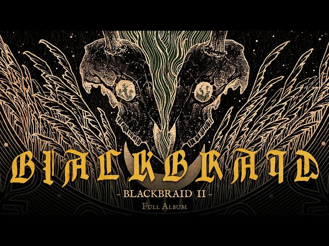 Blackbraid II - Full Album