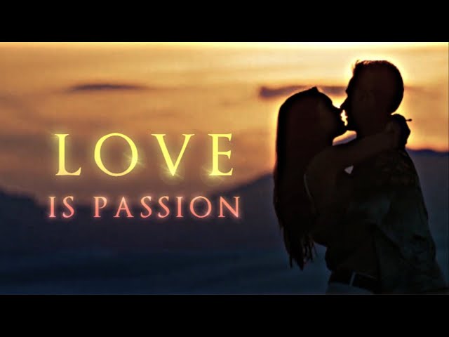 Love Is Passion.