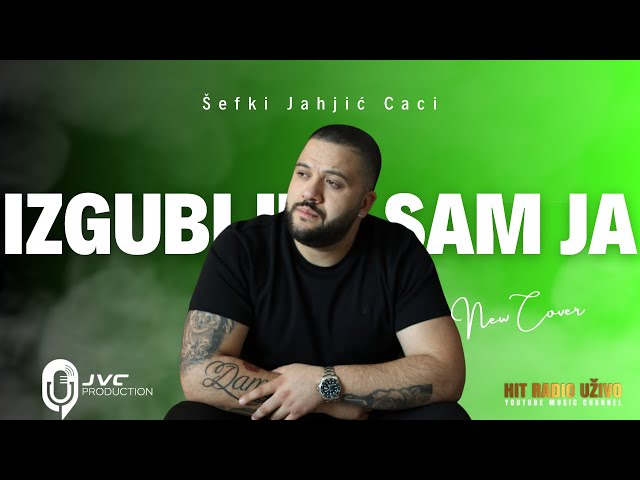 Sefki Jahjic Caci - Izgubljen sam ja (Official Cover 2024)
