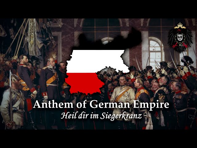National Anthem: German Empire (Heil dir im Siegerkranz)