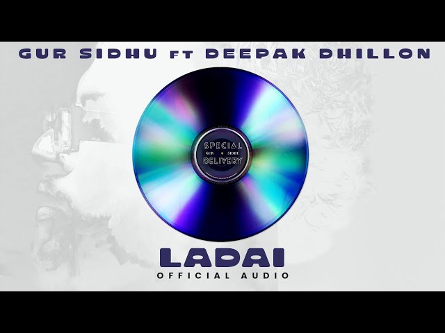 LADAI (Official Audio) Gur Sidhu | Deepak Dhillon | Veet Baljit | Punjabi Song