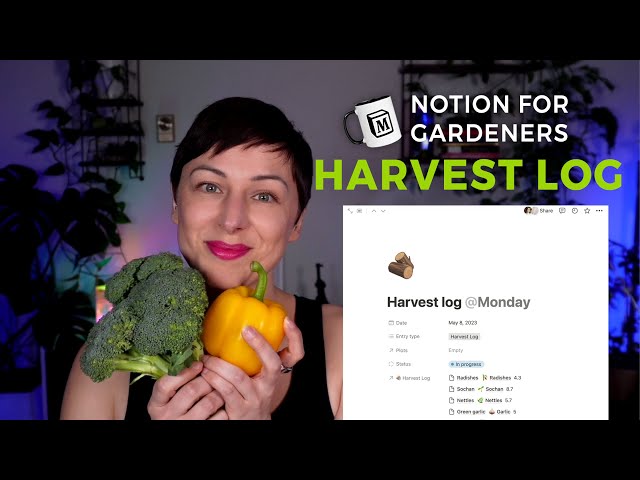 Notion for gardening: Harvest Log demo