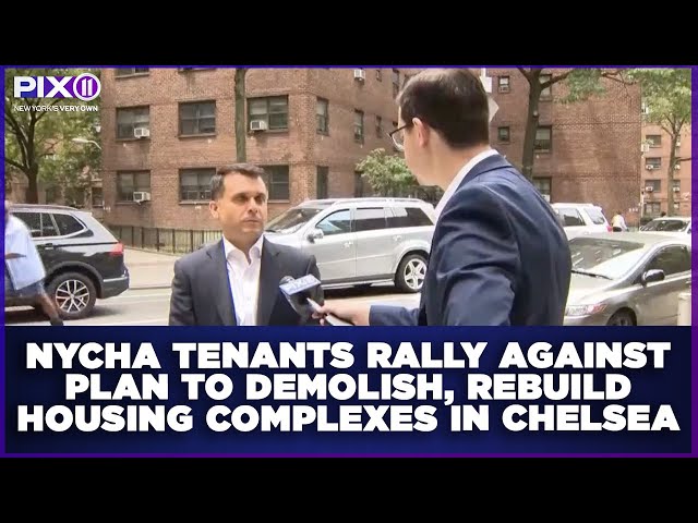 NYCHA tenants rally against plan to demolish, rebuild housing complexes in Chelsea