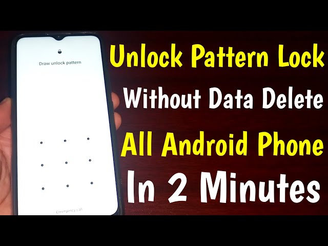 Unlock Pattern Lock Without Data Delete All Android Phone Same Method