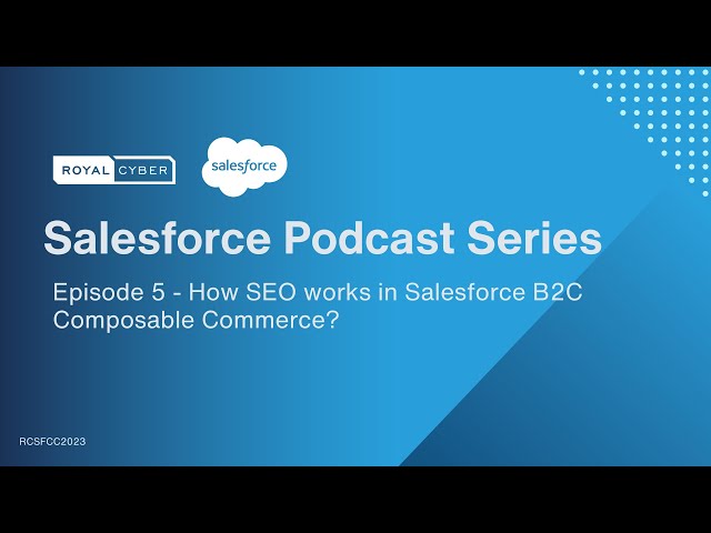 Ep 5: Salesforce SEO: Composable Commerce Strategies and SEO Insights for SFRA and SiteGenesis!