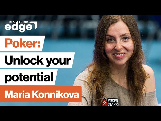 Poker: The high-stakes way to unlock your potential | Maria Konnikova | Big Think Edge