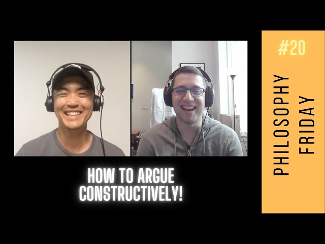 How to Argue Constructively (Philosophy Friday #20)
