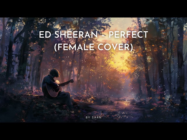 Perfect - Ed Sheeran (Soulful Acoustic Cover by Sarn)