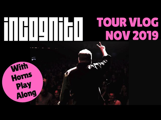 INCOGNITO Tour Vlog (And Play Along With The Incog Horns!) S02E01 [Nov 2019]
