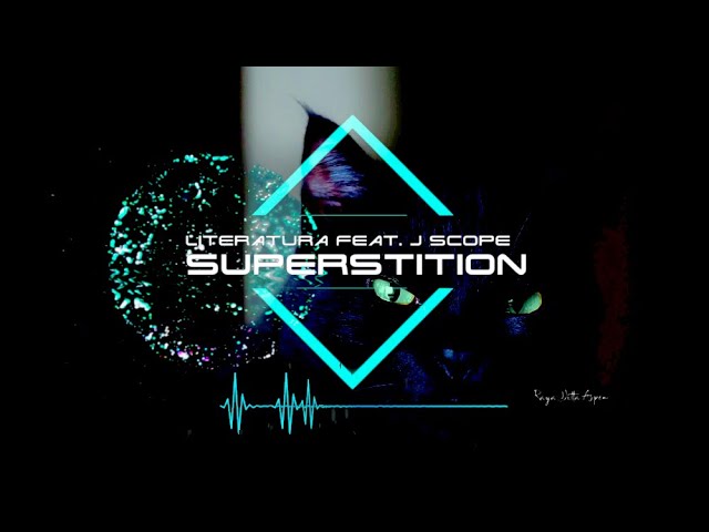 Literatura feat. J Scope - Superstition (Original Mix) *HD