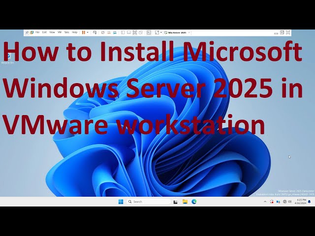 How to Install Microsoft Windows Server 2025 in VMware workstation