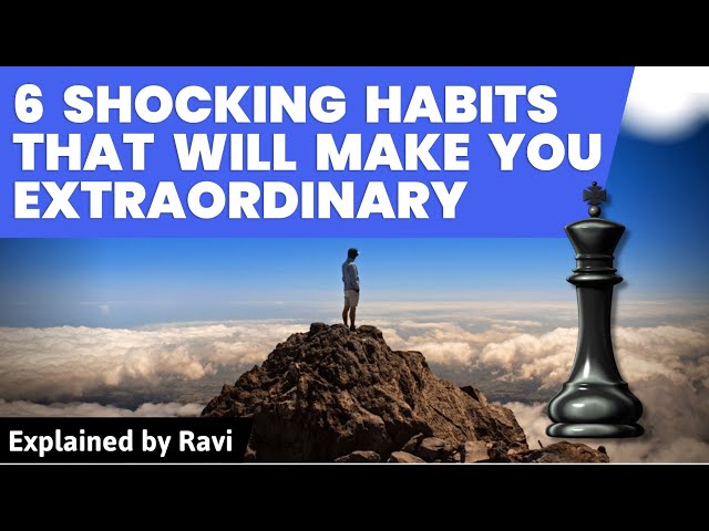 Six habits that will change your life