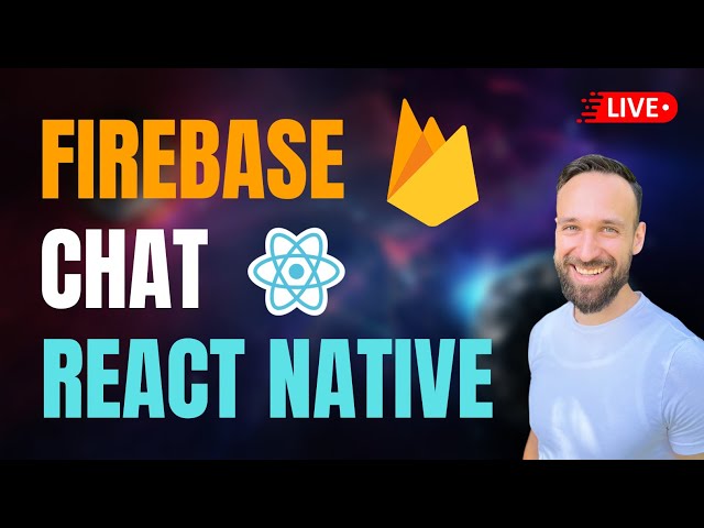 🔴 Let's Build a LIVE CHAT with FIREBASE and React Native