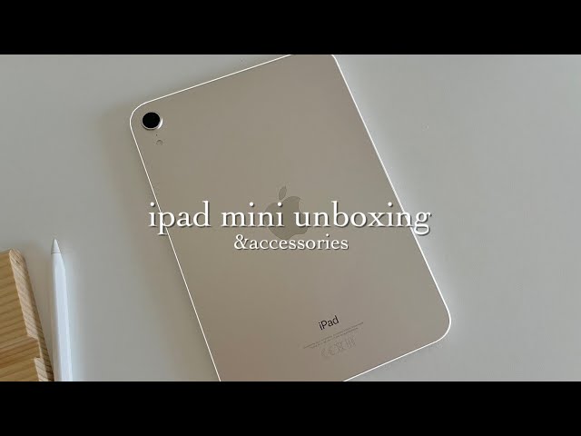 💫 ipad mini 6 (starlight) aesthetic unboxing | apple pencil + accessories 📦