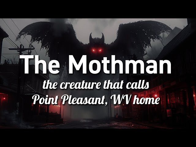 Do you know about the Mothman of Point Pleasant? (West Virginia)