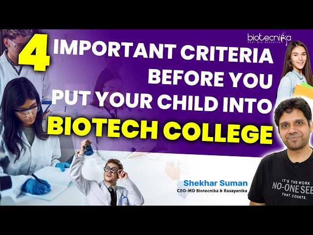 4 Important Criteria To Consider Before You Put Your Child Into Biotech College!