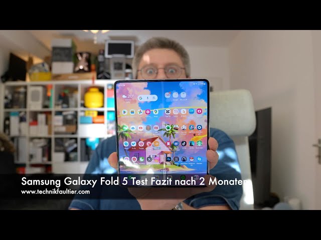 Samsung Galaxy Fold 5 Test Fazit nach 2 Monaten