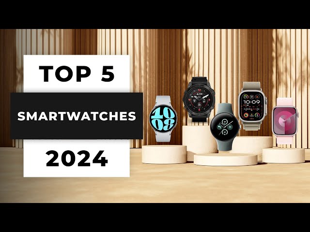 TOP 5 Best Smartwatches (2024)