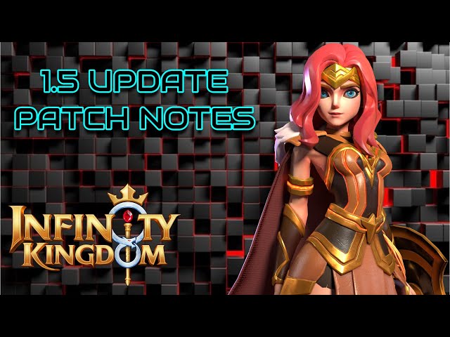 Update 1.5 Patch Notes Overview - Infinity Kingdom